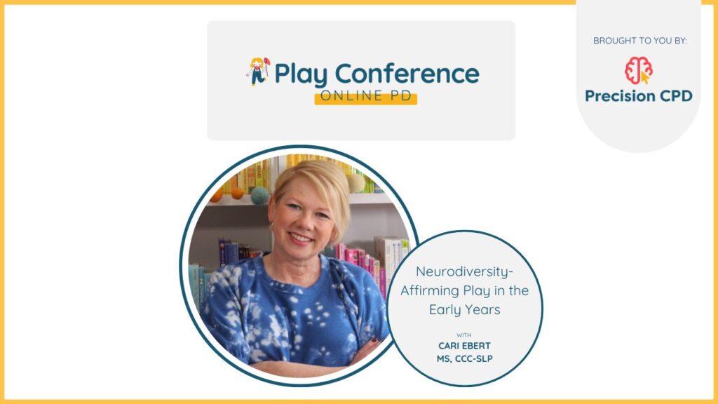Cari Ebert, MS, CCC-SLP, Neurodiversity-Affirming Play in the Early Years