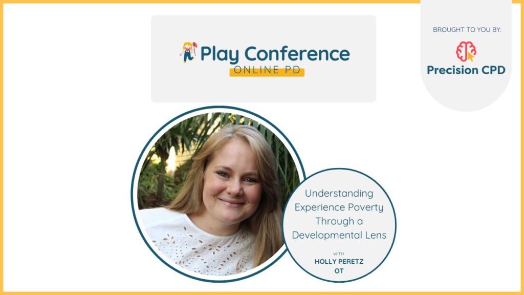 Holly Peretz, OT, Understanding Experience Poverty Through a Developmental Lens