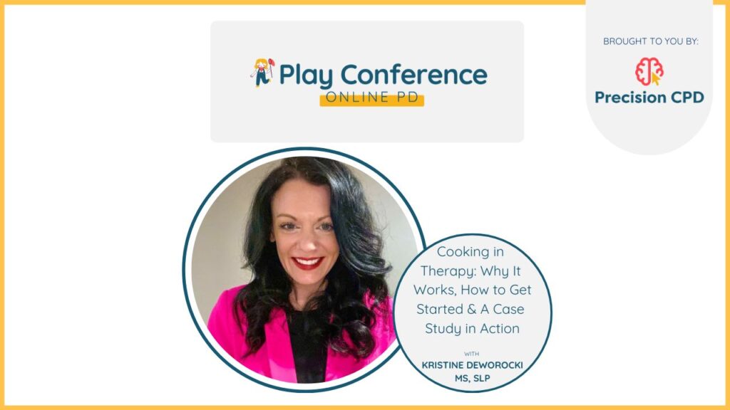Kristine Deworocki, MS, SLP, Cooking in Therapy: Why It Works, How to Get Started & A Case Study in Action
