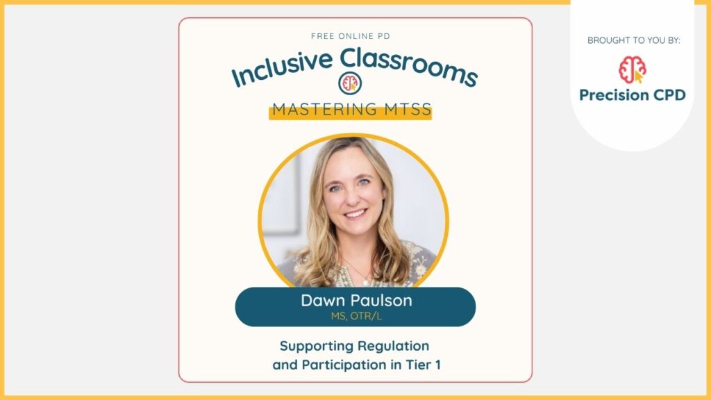 Dawn Paulson, MS, OTR/L, Supporting Regulation and Participation in Tier 1