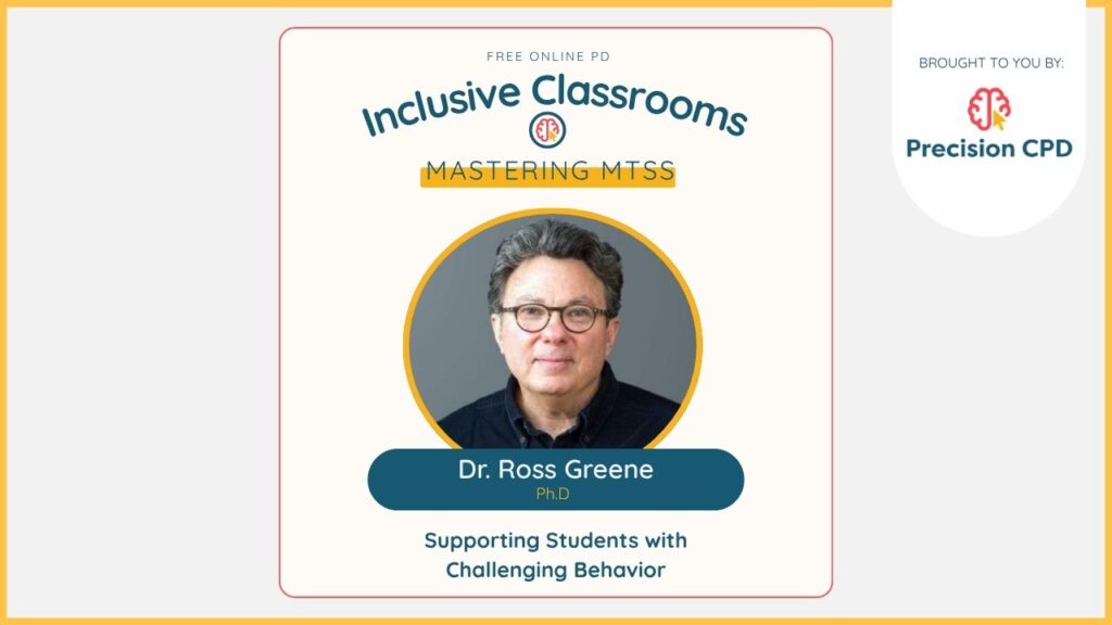 Dr. Ross Greene, Ph.D, Supporting Students with Challenging Behavior