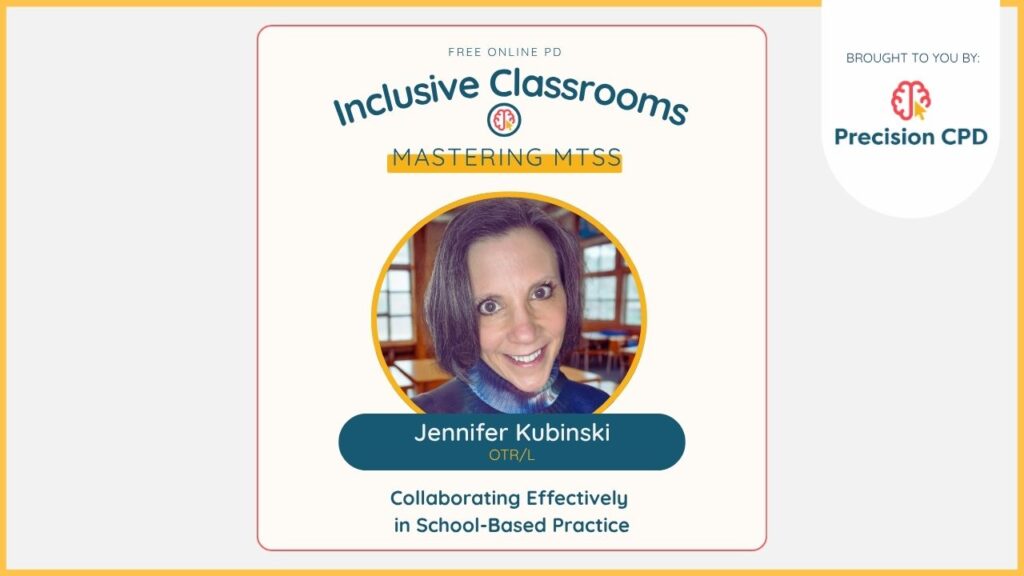 Jennifer Kubinski, OTR/L, Collaborating Effectively in School-Based Practice