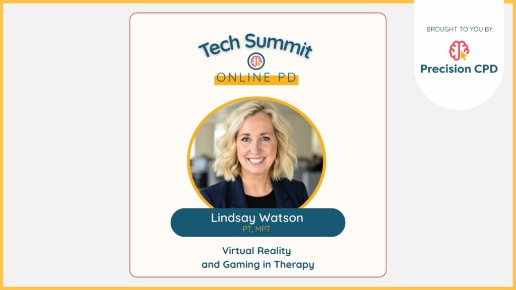 Lindsay Watson, PT, MPT: Virtual Reality and Gaming in Therapy