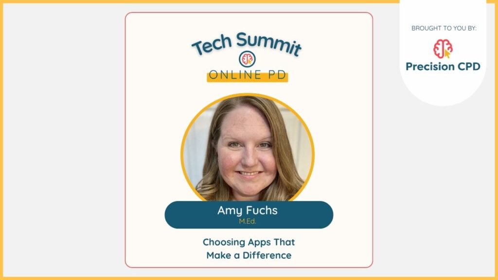 Amy Fuchs, M.Ed.: Choosing Apps That Make a Difference